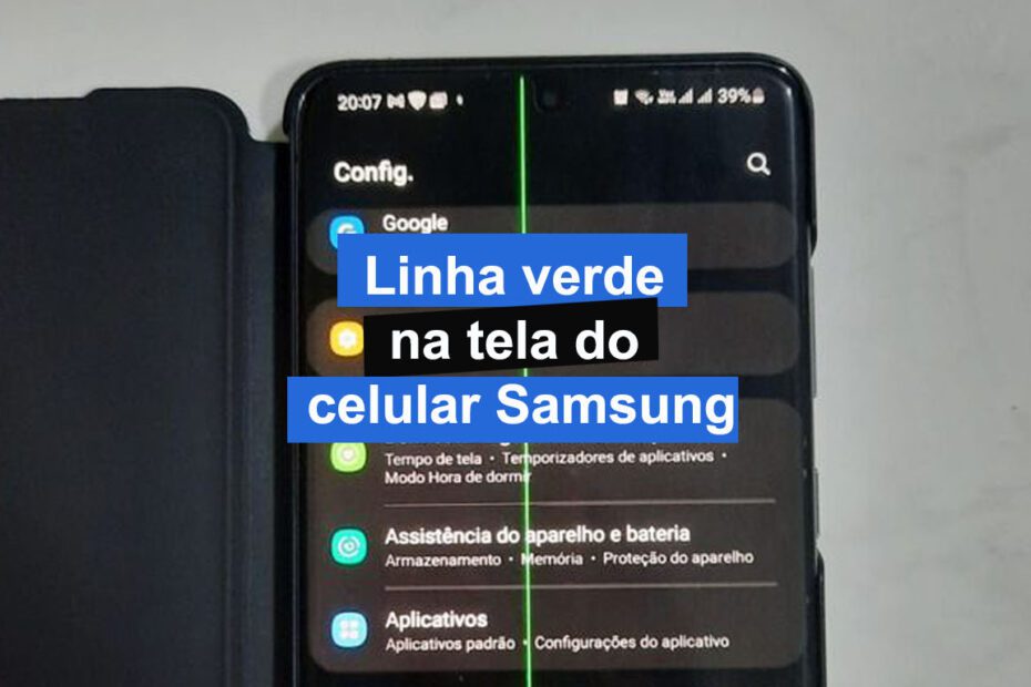 Linha verde na tela do celular Samsung