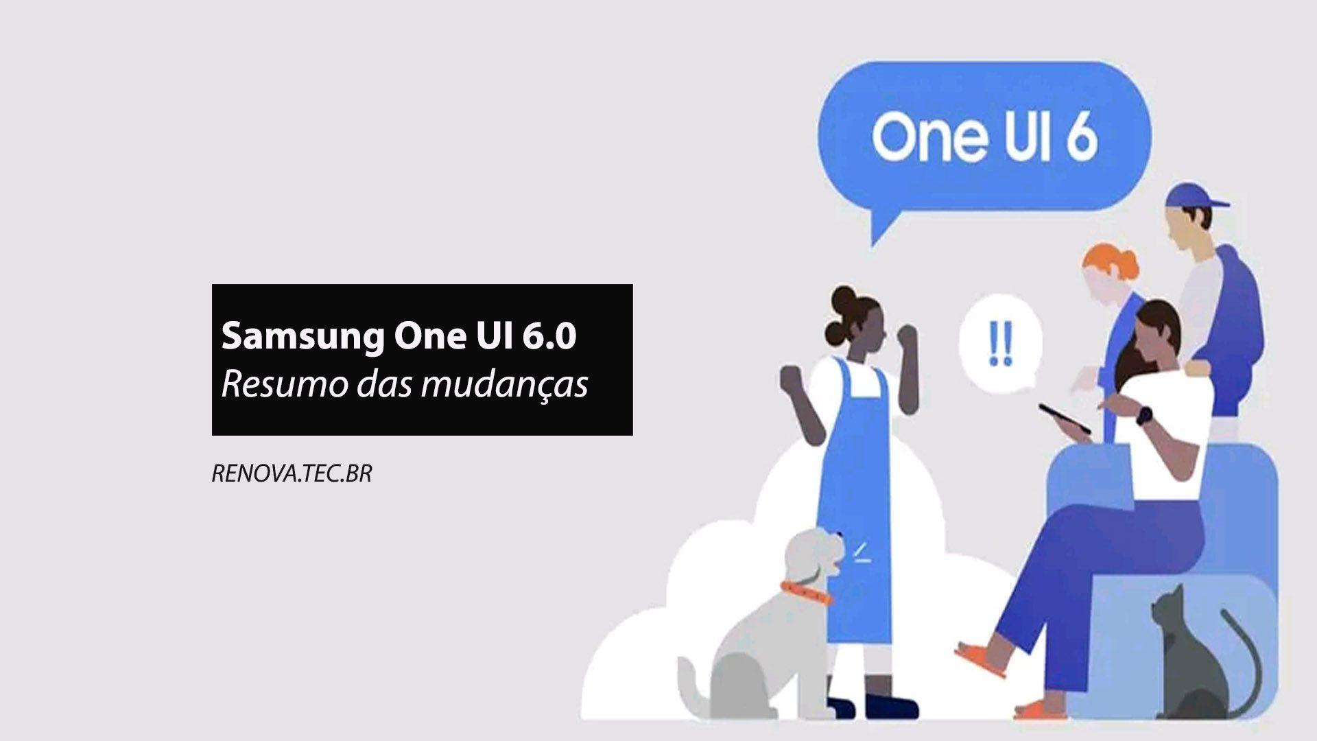 Samsung One UI 6.0: Resumo das mudanças