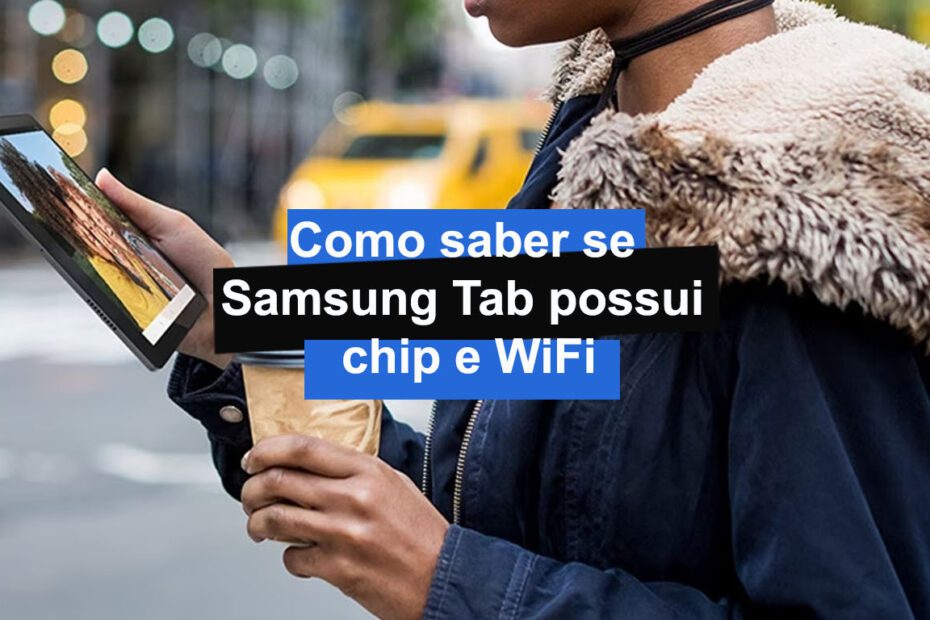 Como saber se Samsung Tab possui chip e WiFi