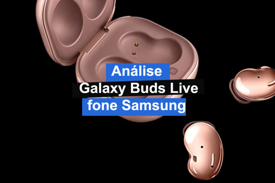 Análise fone Samsung Galaxy Buds Live