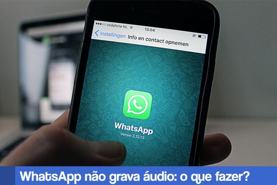 WhatsApp não grava áudio: Solução.